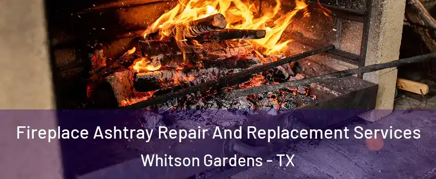 Fireplace Ashtray Repair And Replacement Services Whitson Gardens - TX