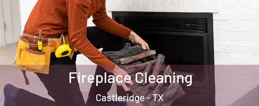 Fireplace Cleaning Castleridge - TX