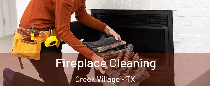 Fireplace Cleaning Creek Village - TX