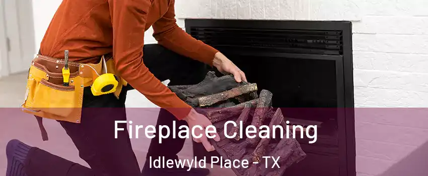 Fireplace Cleaning Idlewyld Place - TX