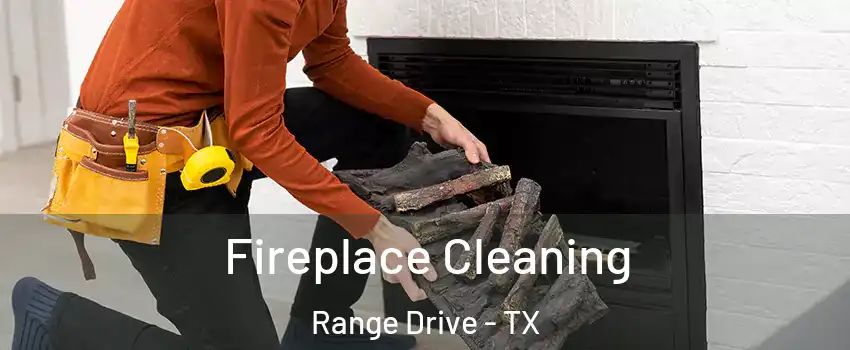 Fireplace Cleaning Range Drive - TX