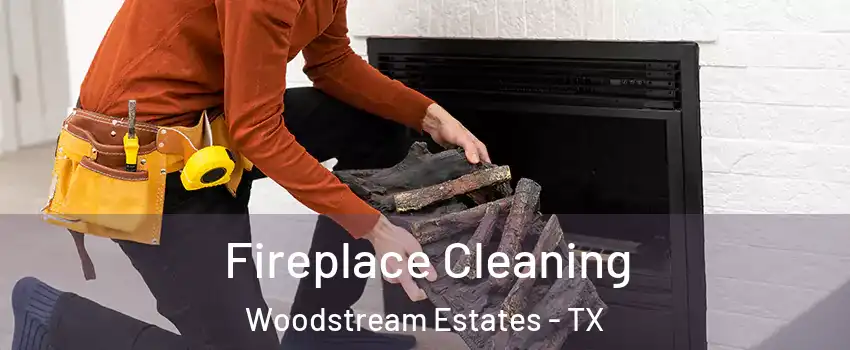 Fireplace Cleaning Woodstream Estates - TX