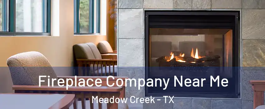 Fireplace Company Near Me Meadow Creek - TX