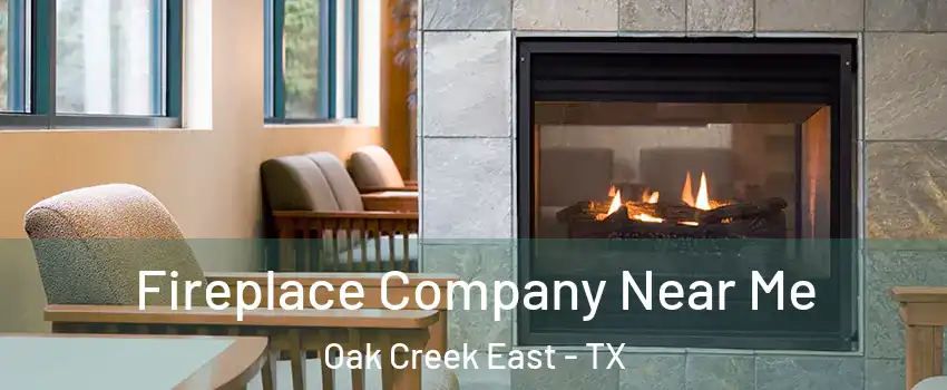 Fireplace Company Near Me Oak Creek East - TX