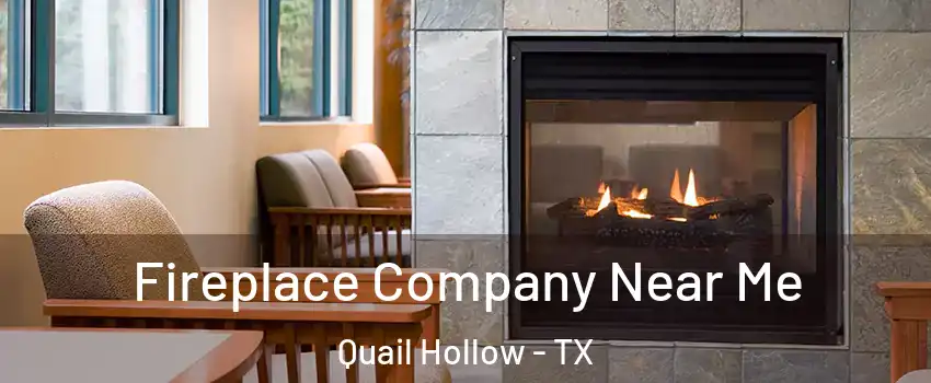 Fireplace Company Near Me Quail Hollow - TX