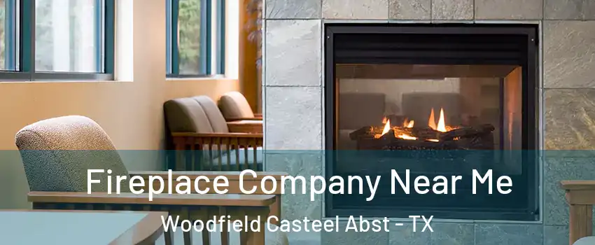 Fireplace Company Near Me Woodfield Casteel Abst - TX