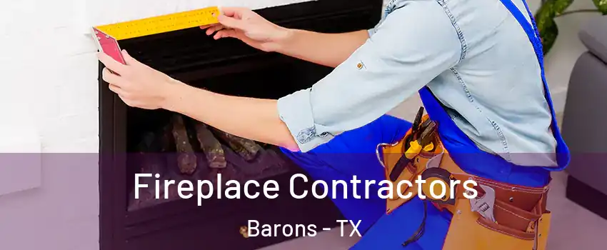 Fireplace Contractors Barons - TX