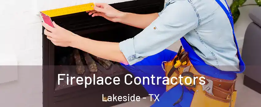 Fireplace Contractors Lakeside - TX