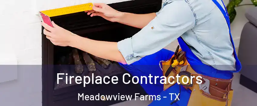Fireplace Contractors Meadowview Farms - TX