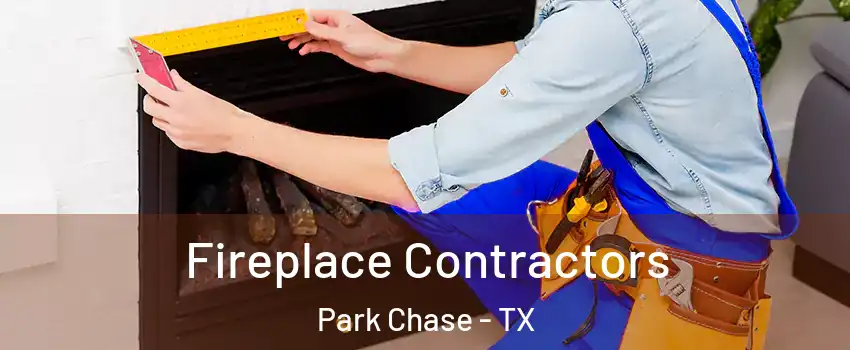 Fireplace Contractors Park Chase - TX