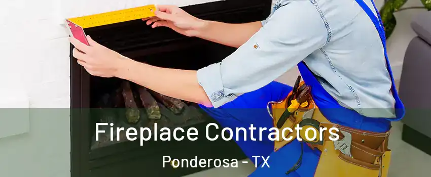 Fireplace Contractors Ponderosa - TX