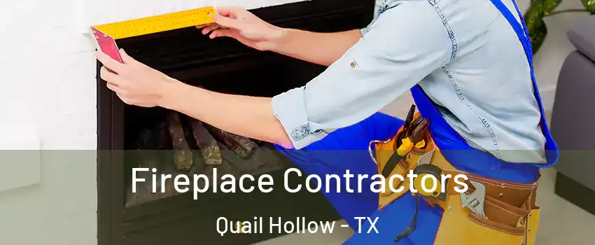 Fireplace Contractors Quail Hollow - TX