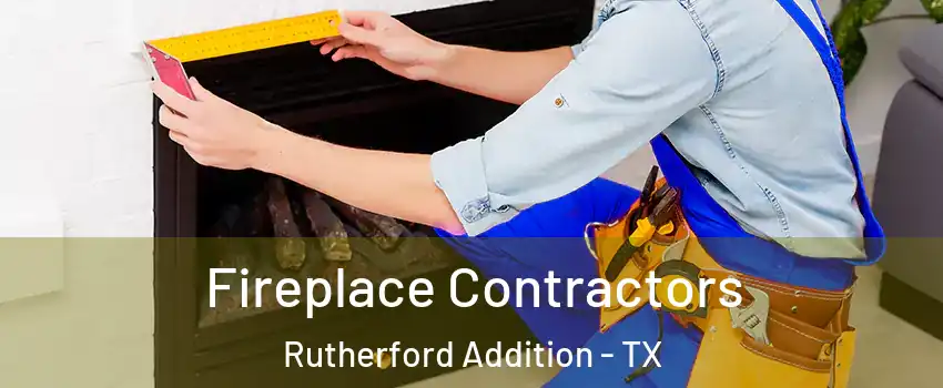 Fireplace Contractors Rutherford Addition - TX