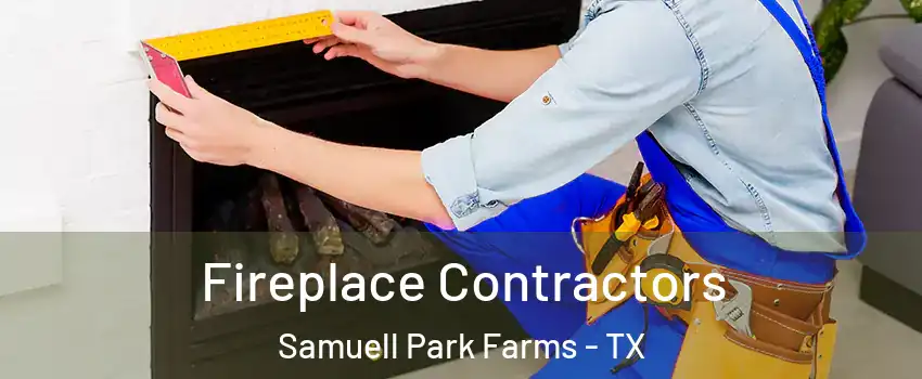 Fireplace Contractors Samuell Park Farms - TX