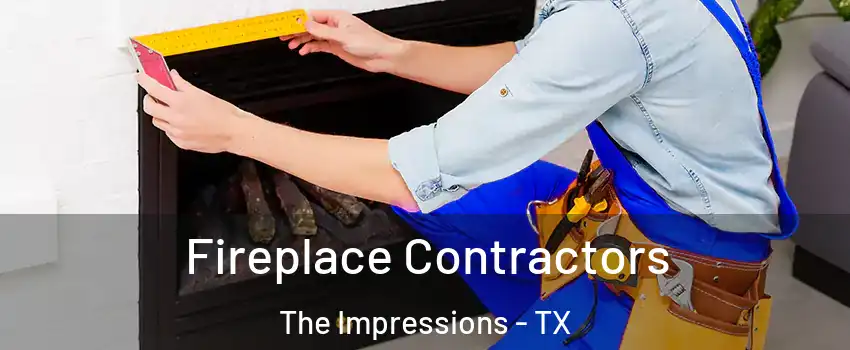 Fireplace Contractors The Impressions - TX