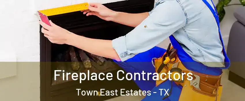 Fireplace Contractors Town East Estates - TX