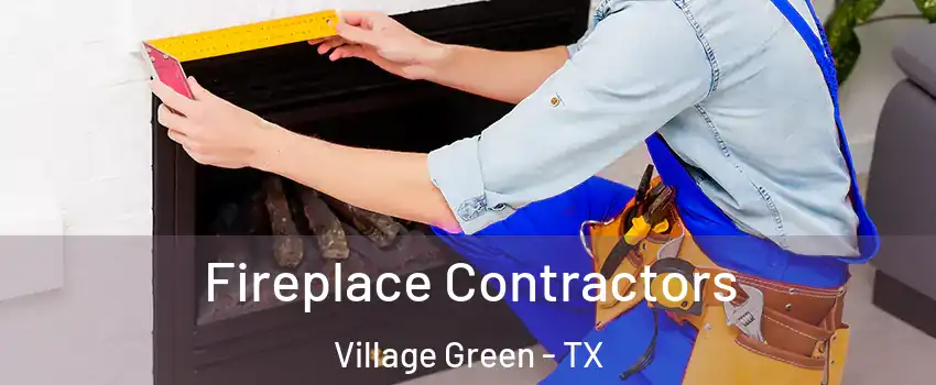 Fireplace Contractors Village Green - TX