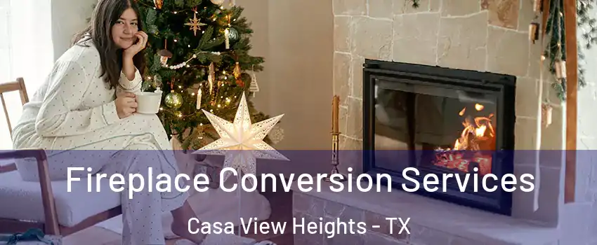 Fireplace Conversion Services Casa View Heights - TX