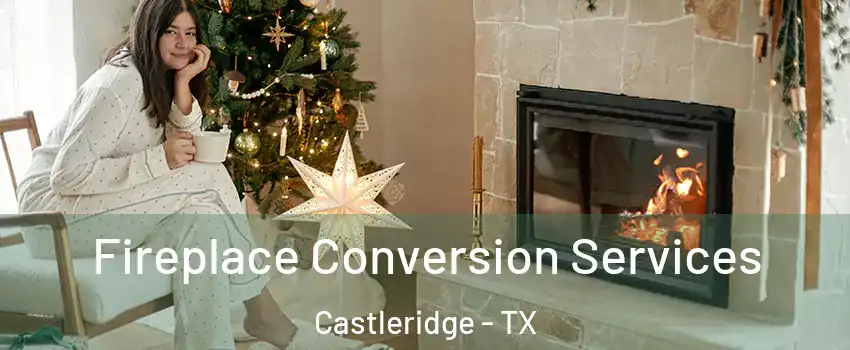 Fireplace Conversion Services Castleridge - TX