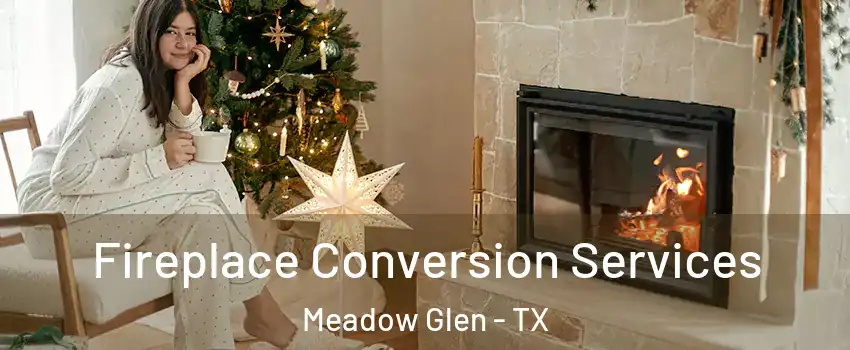 Fireplace Conversion Services Meadow Glen - TX