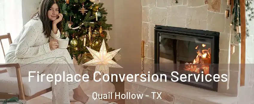 Fireplace Conversion Services Quail Hollow - TX