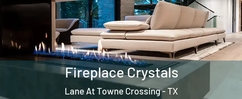 Fireplace Crystals Lane At Towne Crossing - TX