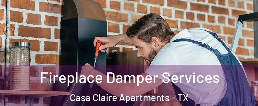 Fireplace Damper Services Casa Claire Apartments - TX