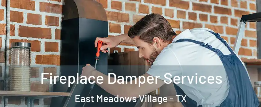 Fireplace Damper Services East Meadows Village - TX
