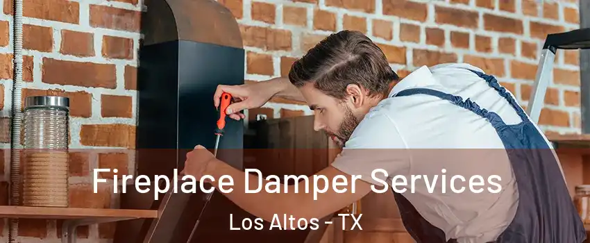 Fireplace Damper Services Los Altos - TX