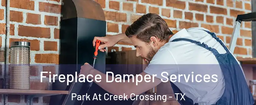 Fireplace Damper Services Park At Creek Crossing - TX
