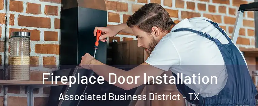 Fireplace Door Installation Associated Business District - TX