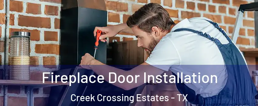 Fireplace Door Installation Creek Crossing Estates - TX