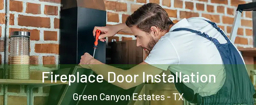 Fireplace Door Installation Green Canyon Estates - TX