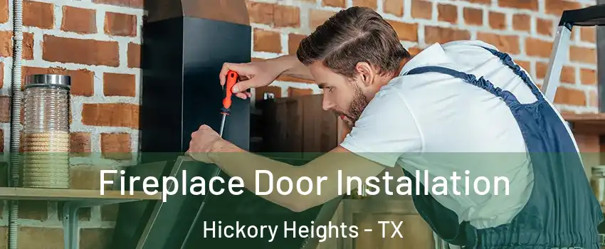 Fireplace Door Installation Hickory Heights - TX