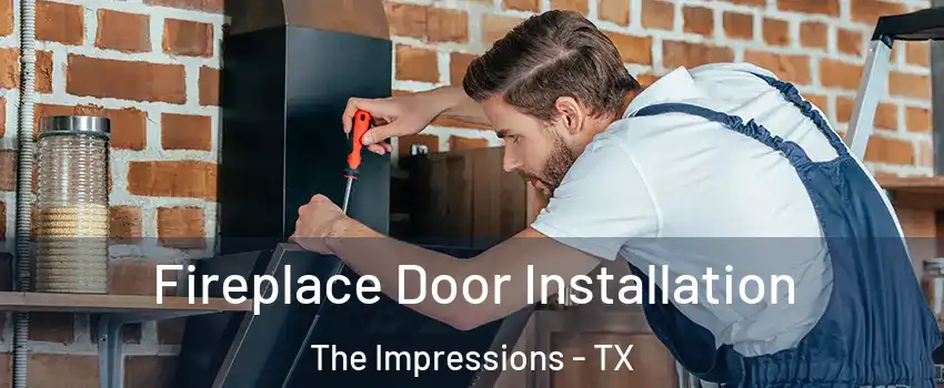 Fireplace Door Installation The Impressions - TX