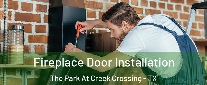 Fireplace Door Installation The Park At Creek Crossing - TX