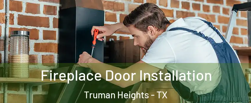Fireplace Door Installation Truman Heights - TX