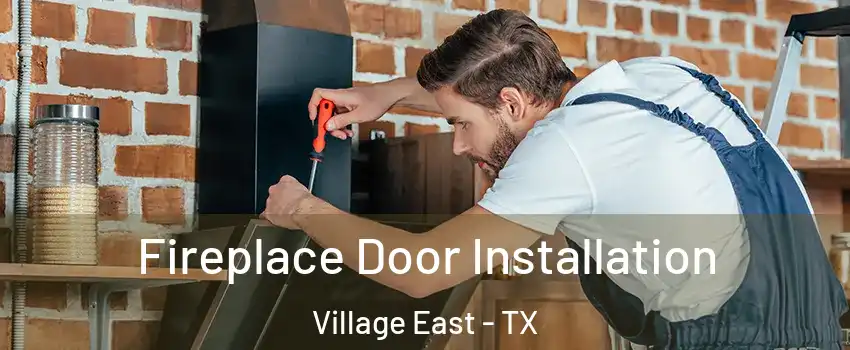 Fireplace Door Installation Village East - TX