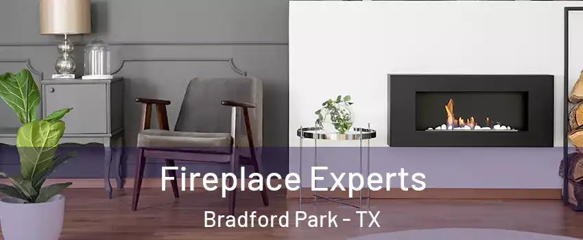 Fireplace Experts Bradford Park - TX