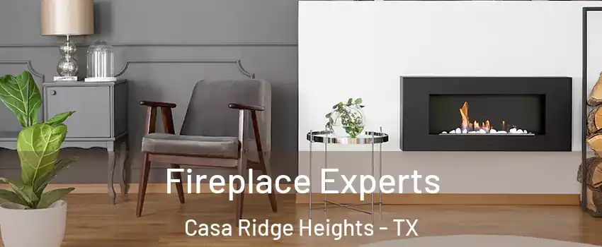 Fireplace Experts Casa Ridge Heights - TX