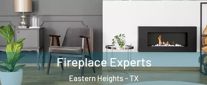 Fireplace Experts Eastern Heights - TX