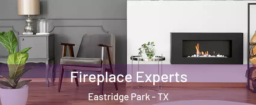 Fireplace Experts Eastridge Park - TX