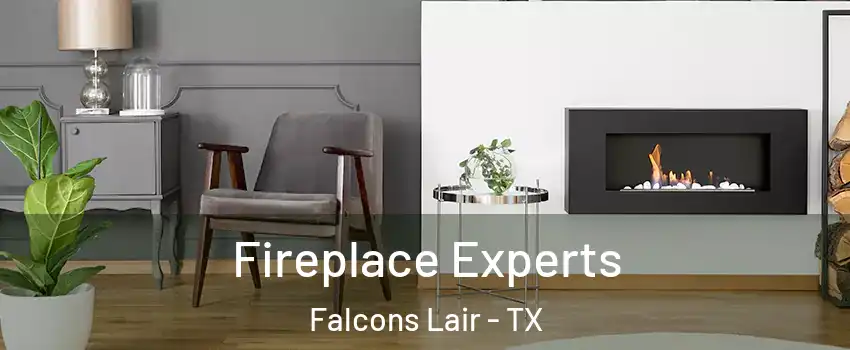 Fireplace Experts Falcons Lair - TX