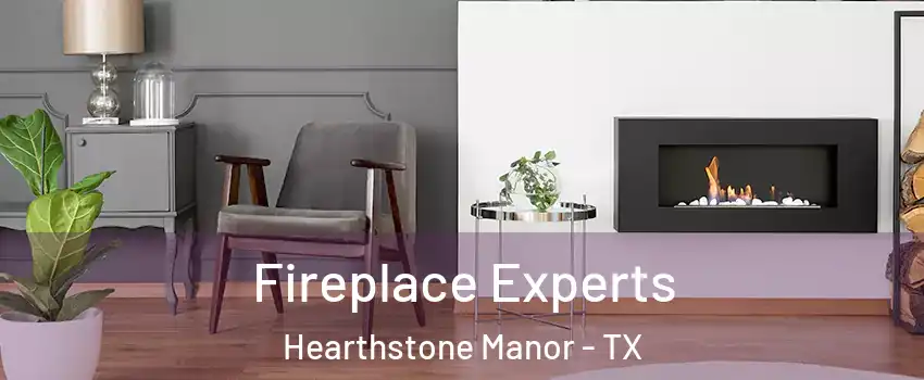 Fireplace Experts Hearthstone Manor - TX