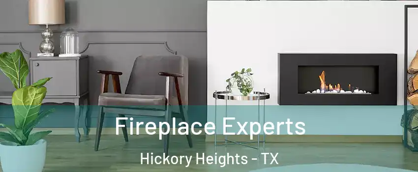 Fireplace Experts Hickory Heights - TX