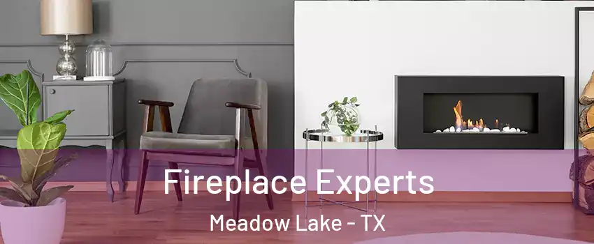 Fireplace Experts Meadow Lake - TX