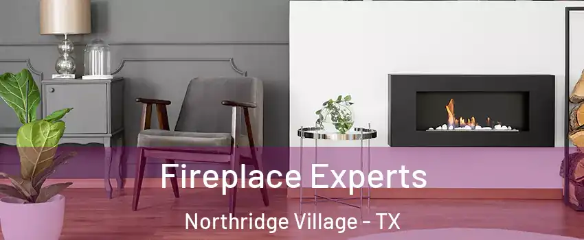 Fireplace Experts Northridge Village - TX