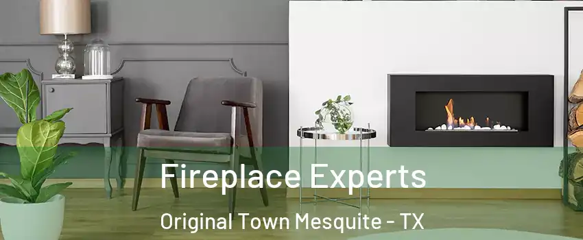 Fireplace Experts Original Town Mesquite - TX
