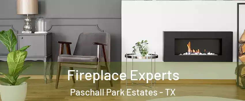 Fireplace Experts Paschall Park Estates - TX