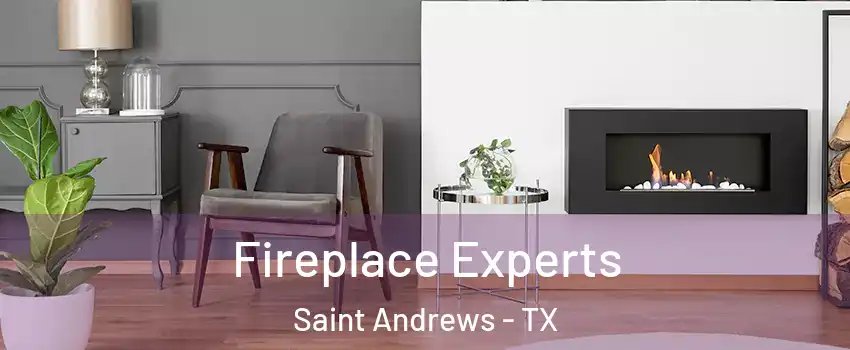 Fireplace Experts Saint Andrews - TX